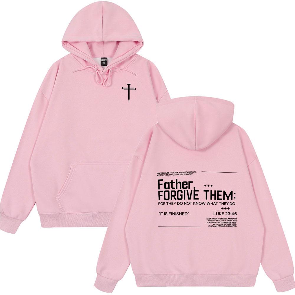 Jesus Christian Forgive Them Father Bible Verse Hoodies Men Women Hoodies Fashion Sweatshirts Long Sleeves Pullovers Streetwear