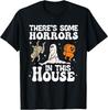 There's Some Horrors In This House Ghost Pumpkin Halloween Unisex T-Shirt Unisex T-Shirt