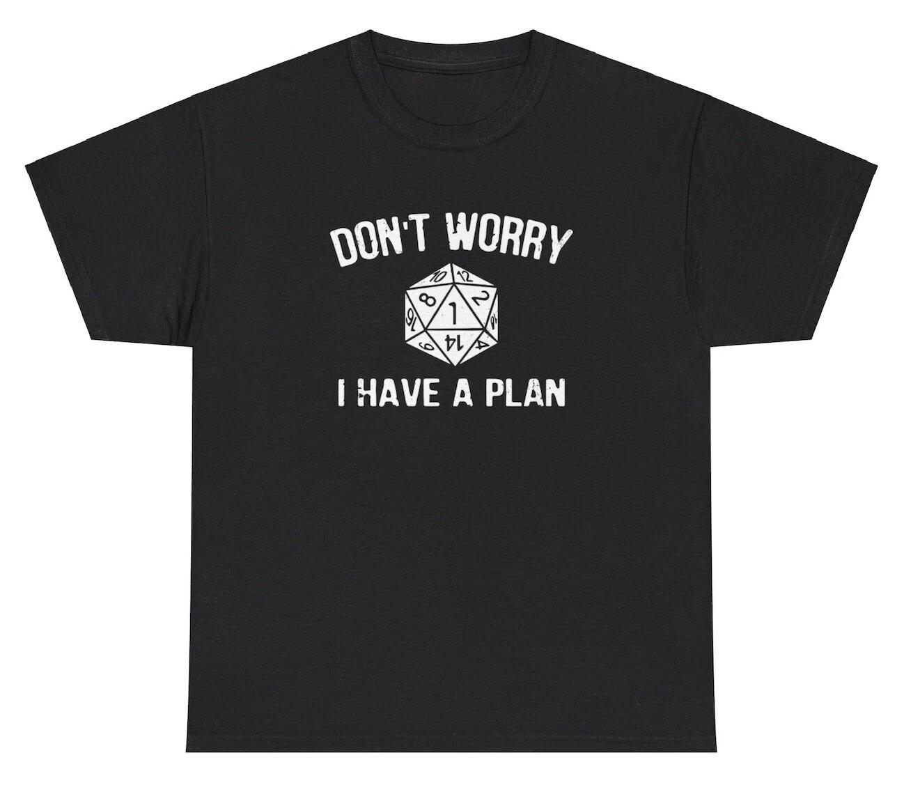 Don’t Worry I Have A Plan T Shirt Funny Gambling Dice Dank Meme Ironic Gen Z Tee L