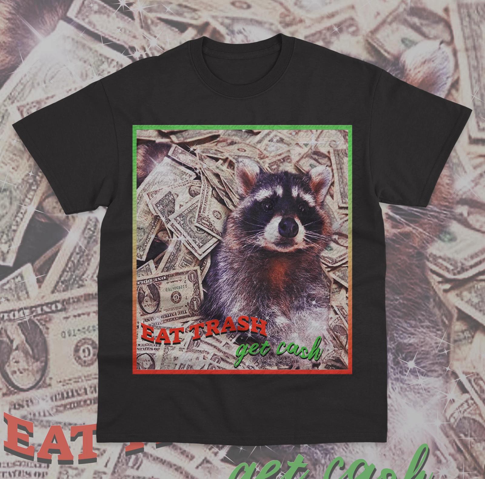 Eat Trash Get Cash T-Shirt Funny Meme Raccoon Opossum Unisex Sweater Shirt 4XL