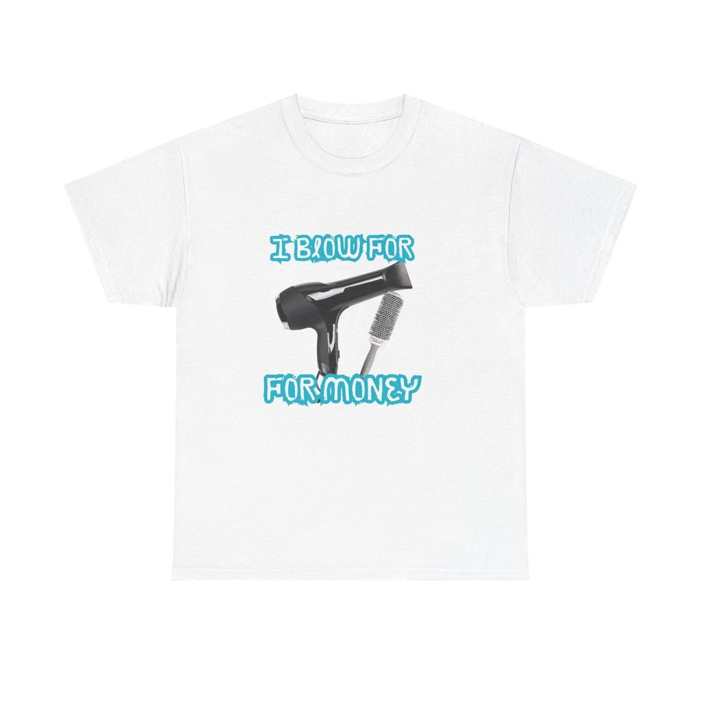 I Blow For Money Hair Dryer Tee | Barber Stylist Humor, Salon Shirt
