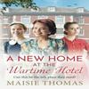 A New Home At the Wartime Hotel by Maisie Thomas Paperback Book 9781836332428