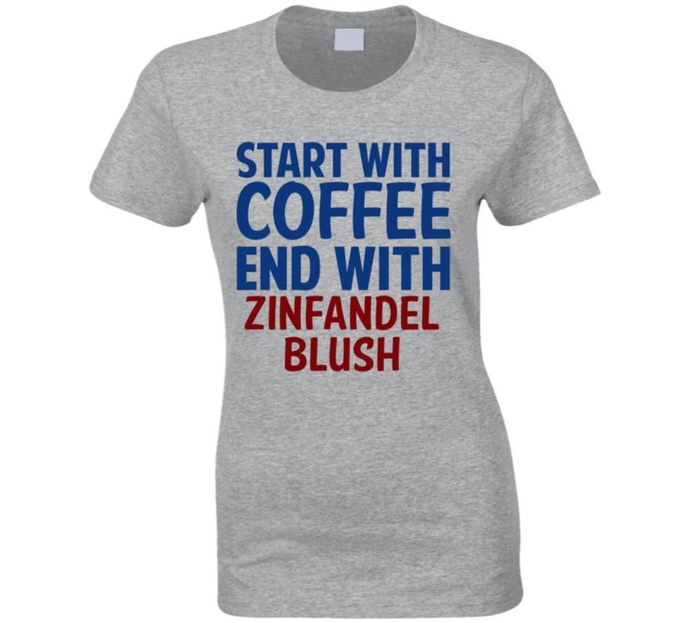 Start With Coffee End With Zinfandel Blush Funny Alcohol T Shirt Unisex T-Shirt XXL