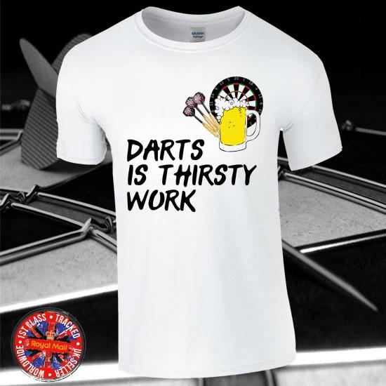 Darts Is Thirsty Work T-shirt, Gift, Men s, Ladies, Kids, UK, Fans, Events, Tour M