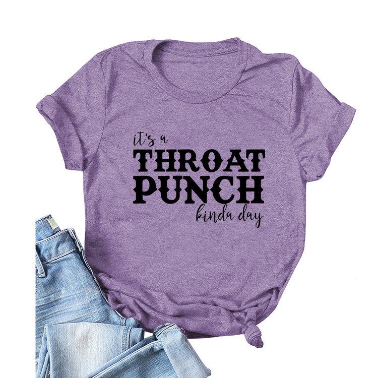 "It's a Throat Punch Kind of Day" Women's Casual Round Neck Short Sleeve T-shirt