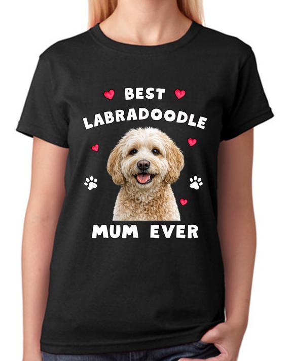 Best Labradoodle Mum Ever Ladies T-Shirt Dog Gift Pet Lover Mother Tee S