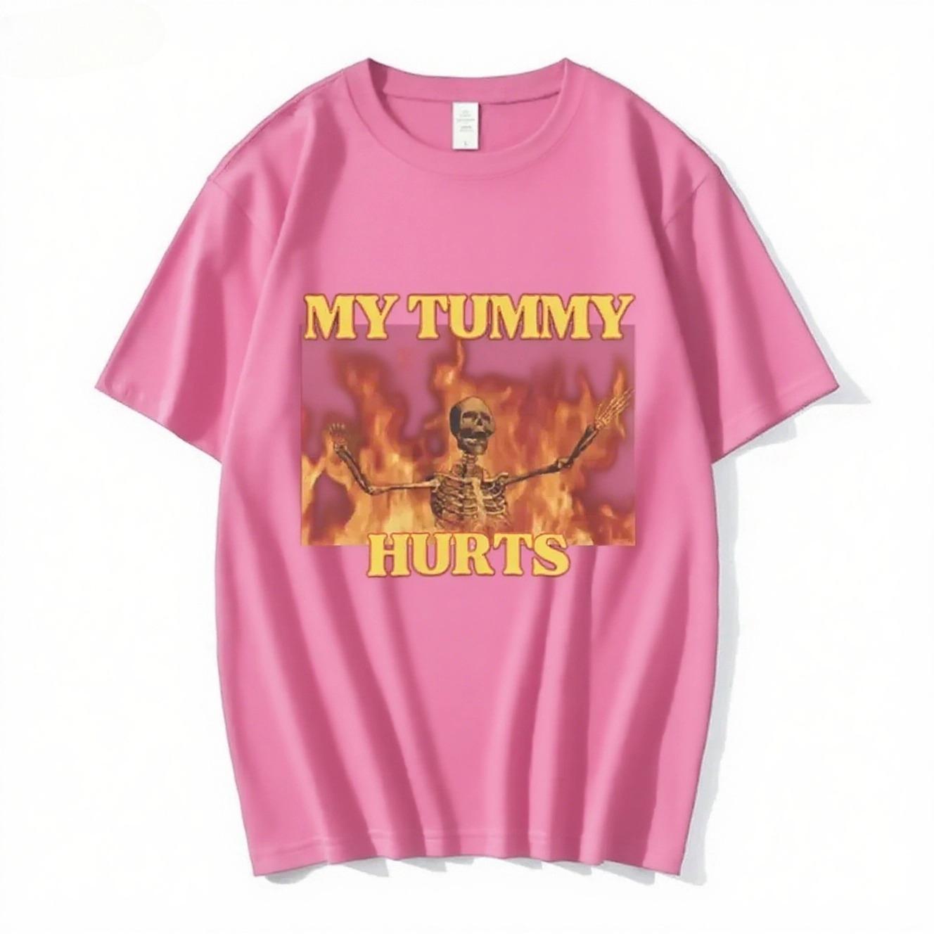 

My Tummy Hurts Funny Hard Skeleton Meme T-shirt Men Women Fashion Vintage Short Sleeve T-shirts Breathable Casual Top 4XL