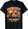 Funny Nacho Gulf No More Gulf of Mexico Trump Humor Est 2025 T-Shirt