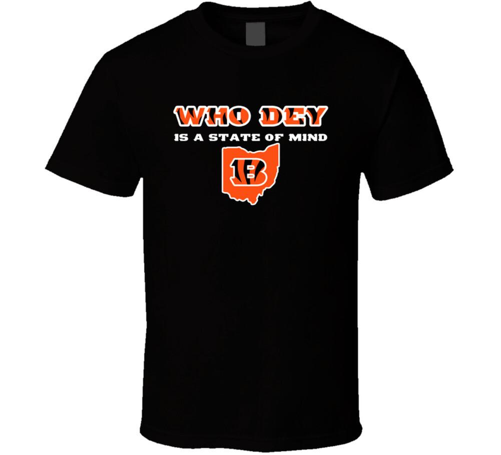 Who Dey Is A State Of Mind Cincinnati Football Fan T Shirt XXXXL