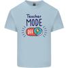 Teacher Mode Off Funny Teaching Kids T-Shirt Childrens