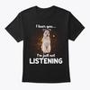 Pumi Dog I Hear You TTshirt Made In the USA Size S To 5XL