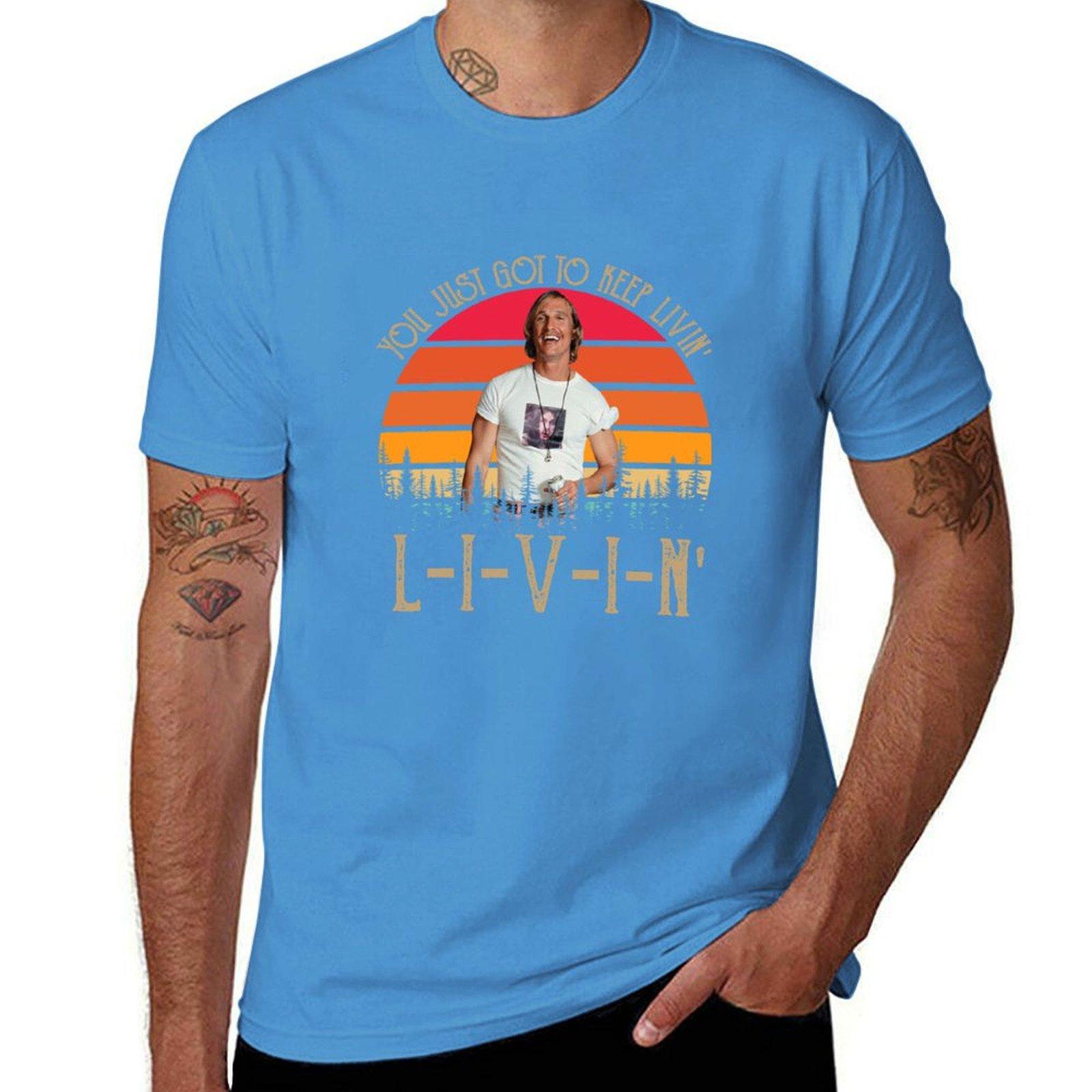 

You Just Got To Keep Livin Shirts David Wooderson Dazed And Confused Shirt Custom Shirt 90s Vintage Retro Movie Tshirt S