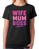 Wife Mum Boss Ladies T-Shirt