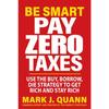 Be Smart Pay Zero Taxes Paperback UKN1477