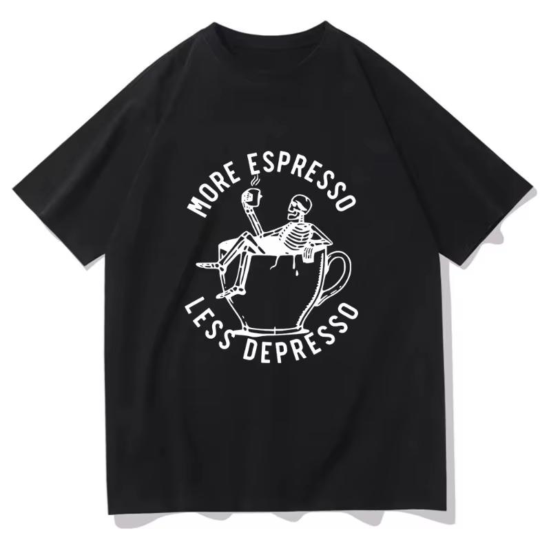 

HOT SALE Harajuku Men and Women s Cotton Graphic T-shirt Retro More Italian Coffee Less Depressed T-shirt Skeleton Coffee Funny 4XL