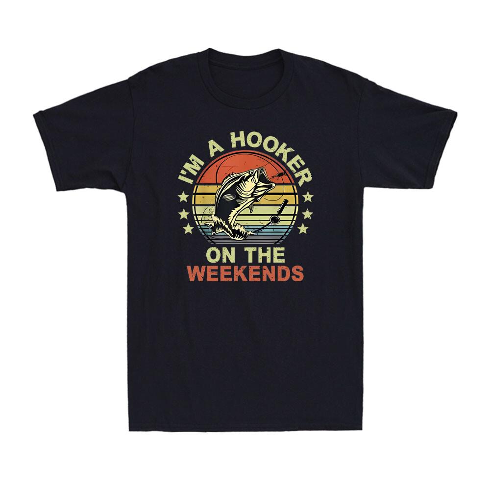 Funny Fishing Shirt I m a Hooker on the Weekends Bass Fish Vintage Men s T-Shirt S