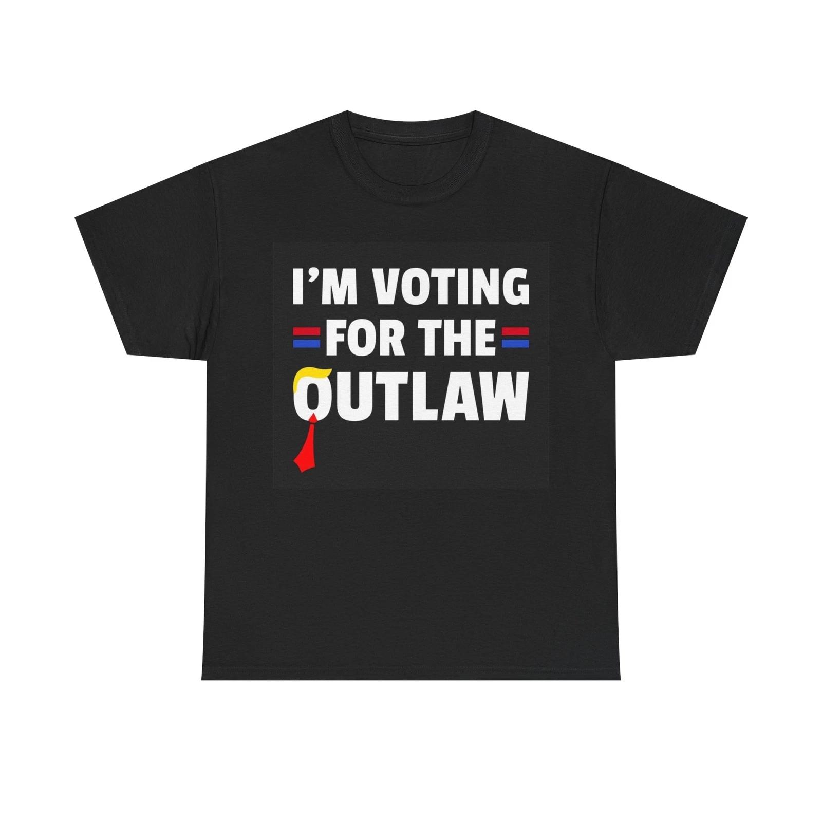 Men s and Women s T-shirts Im Voting For The Outlaw XXXXL