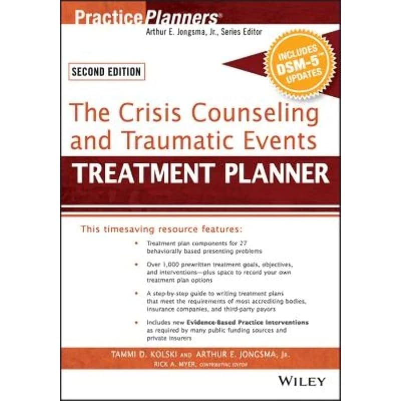 The Crisis Counseling and Traumatic Events Treatment Planner, with DSM5 Updates, 2nd Edition (PracticePlanners)