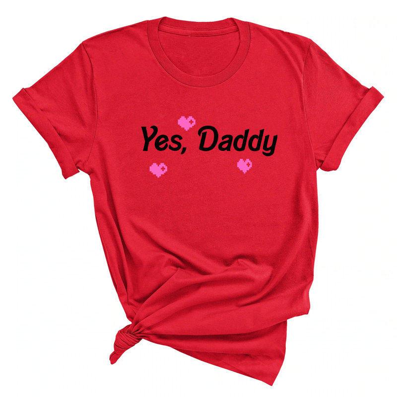 Yes Daddy Letters TShirt Trendy Cartoon Casual ShortSleeved TShirt With Letter Design For Unisex (UsEuropean Style)