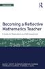 Raamat Becoming a Reflective Mathematics Teacher : A Guide for Observations and Self-Assessment