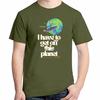 I Have To Get Off This Planet Funny Graphic T Shirts Fashion Tees Tops Cotton Short Sleeve Tshirts Summer Unisex Print T Shirt