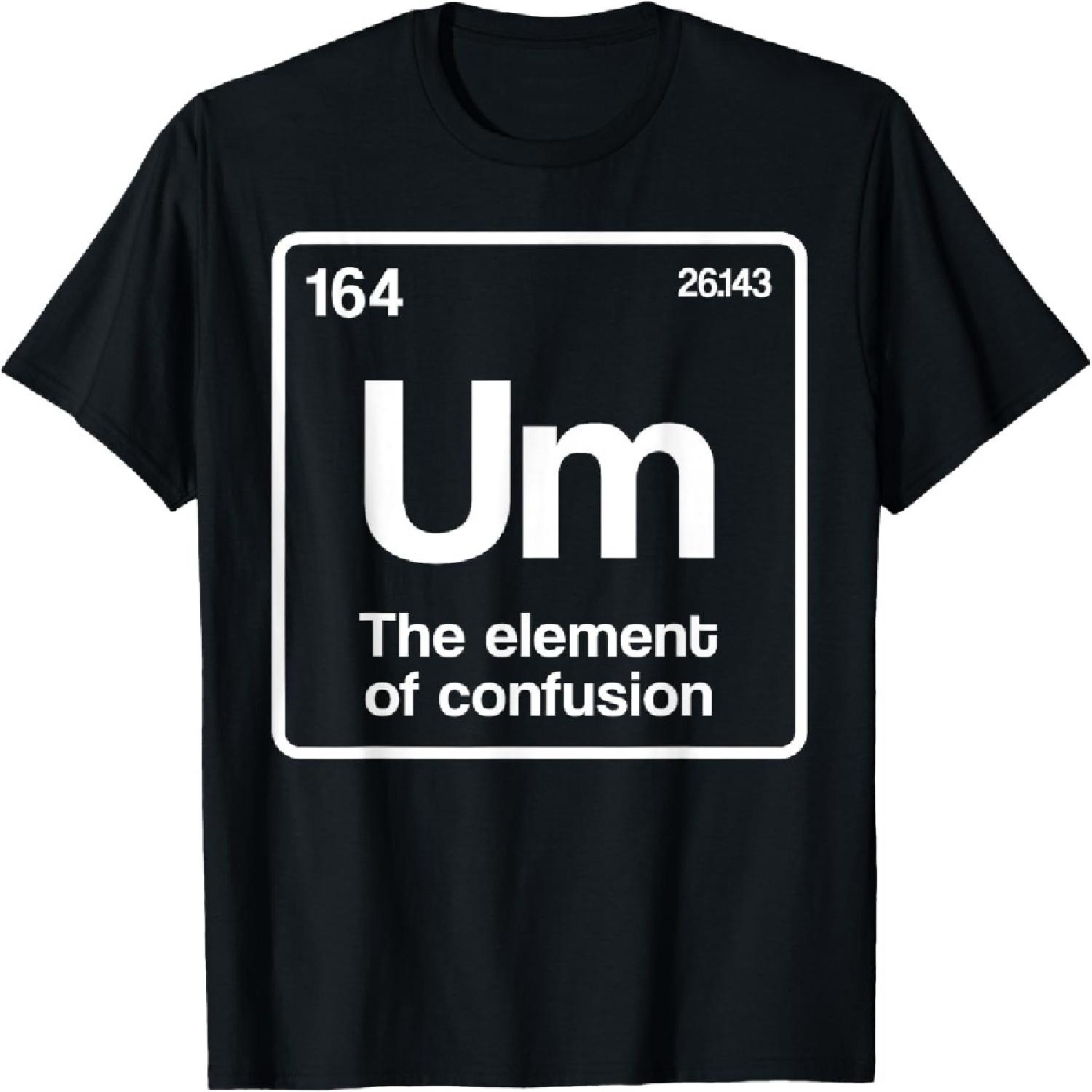 Um Element of Confusion Periodic Table Science Nerd T-Shirt XXXXXL разноцветный