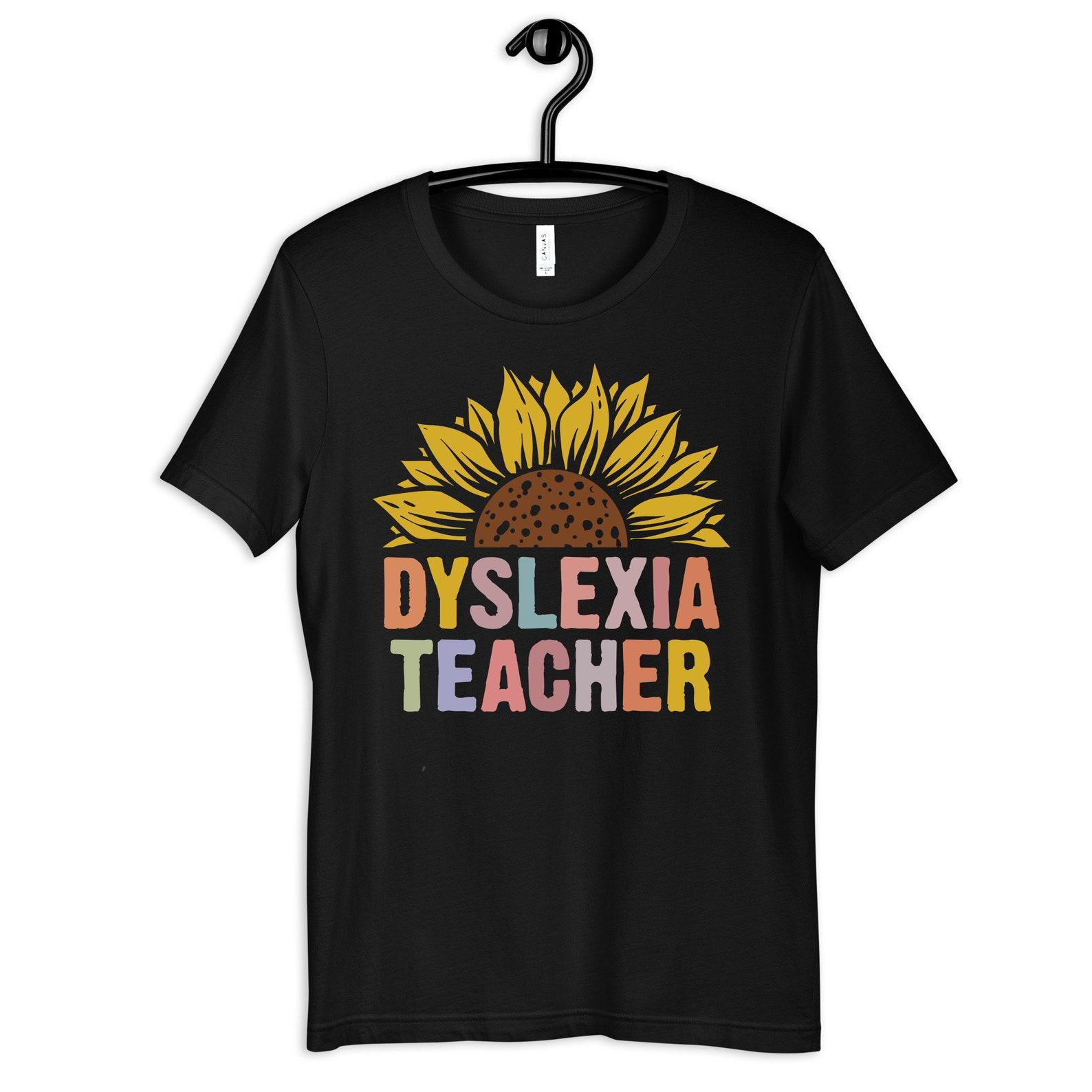 Dyslexia Teacher T-Shirt, Dyslexia Teachers Sunflower Shirt, T-shirt,T-shirt, T-shirt S