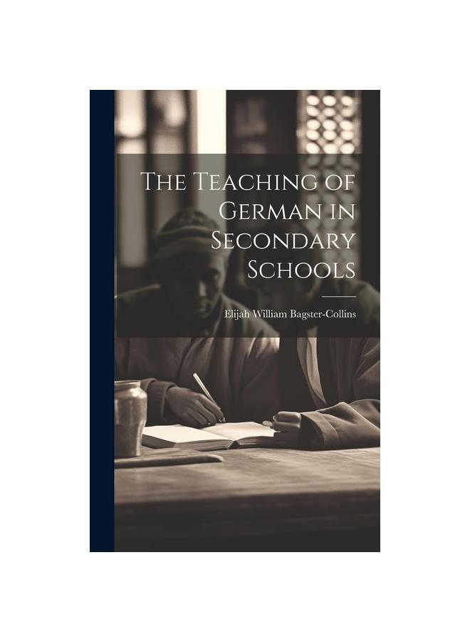 Книга The Teaching of German In Secondary Schools