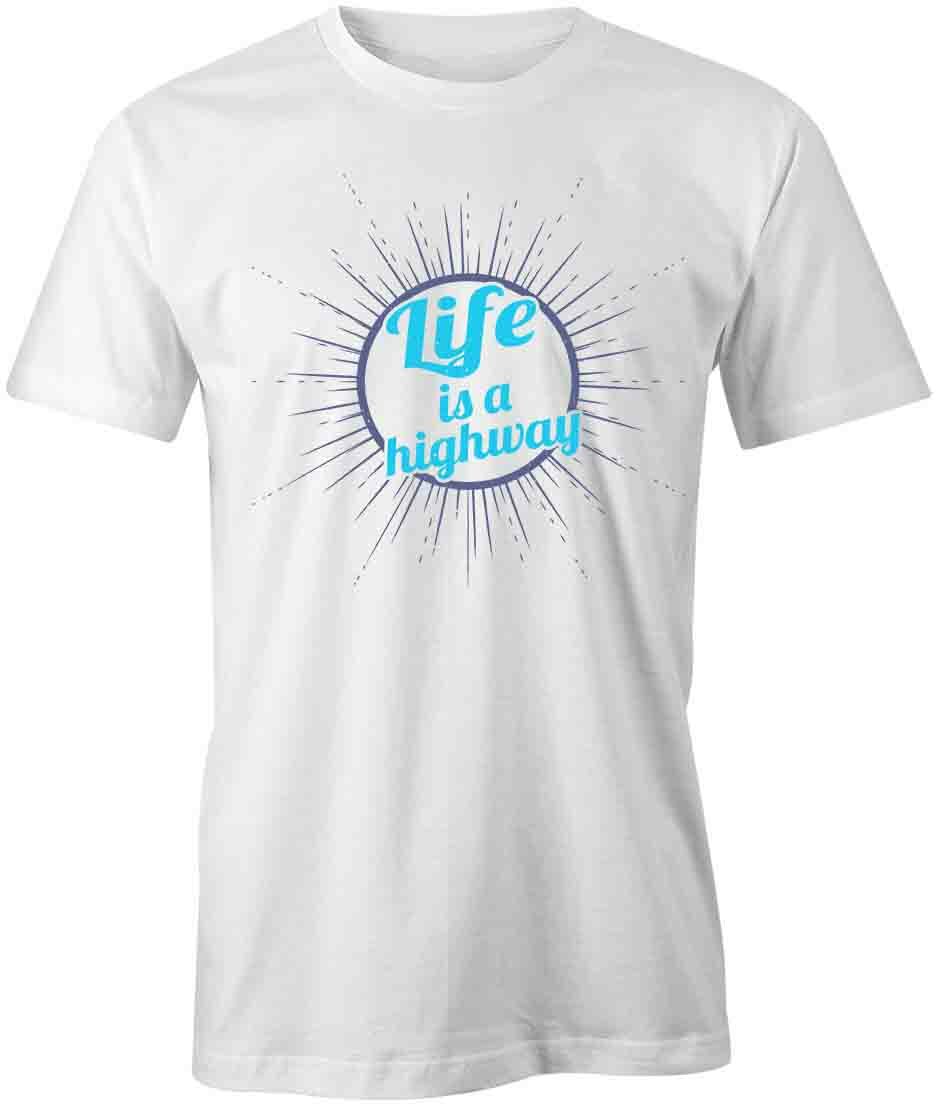 LIFE IS A HIGHWAY TShirt Tee Short-Sleeved Cotton ENDEARING MOTIVATION S1WSA880 L