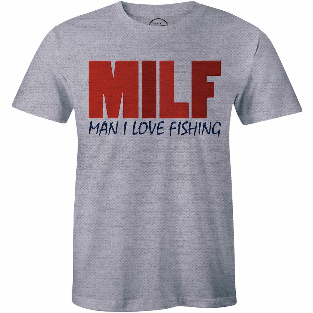 MILF Man I Love Fishing Funny Fishing Shirt Hunting Tee Holiday Gift T-Shirt XXL