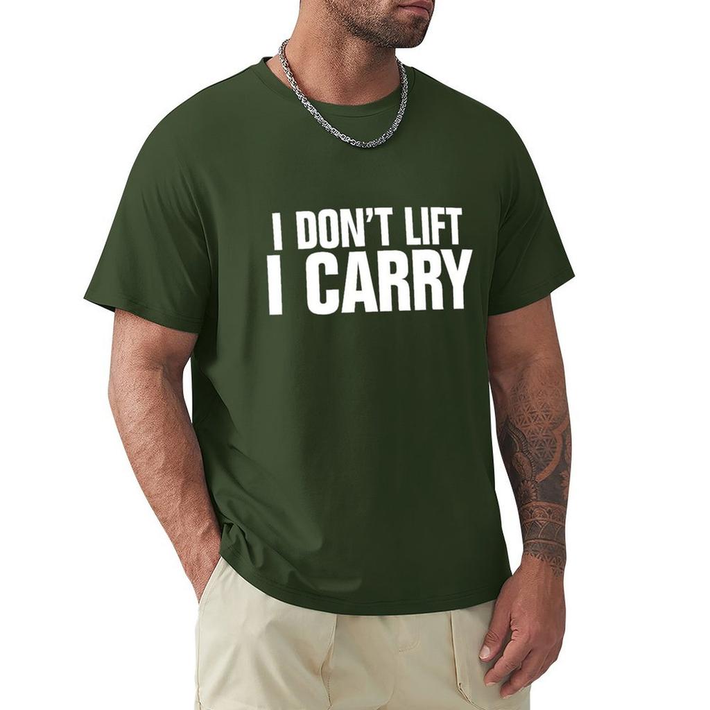 I Don'T Lift, I Carry - White T-Shirt Man Clothes Anime T Shirts Fruit Of The Loom Mens T Shirts