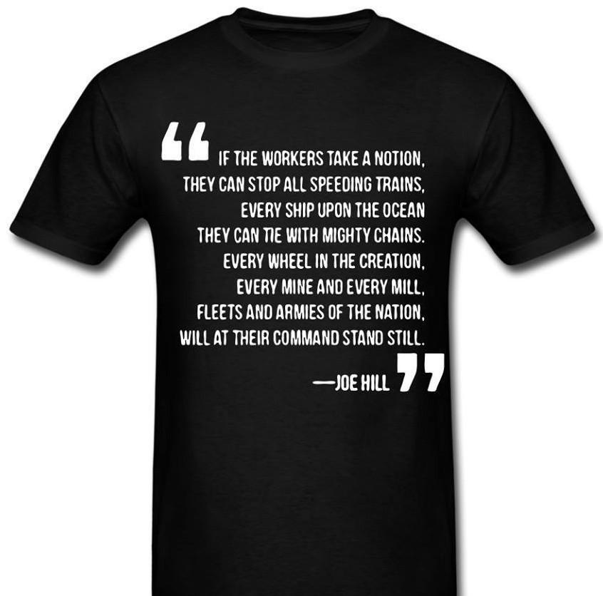 

Industrial Workers Of The World Joe Hill Quote Union Work IWW T shirt Tee S