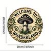 "Welcome To Wonderland" Mushroom Sign. 8x8 Inch Aluminum Art for Coffee Shop, Kitchen or Home.