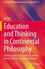 The Education and Thinking In Continental Philosophy : Thinking Against the Current In Adorno, Arendt, Deleuze, Derrida and Ranciere : 17 Book