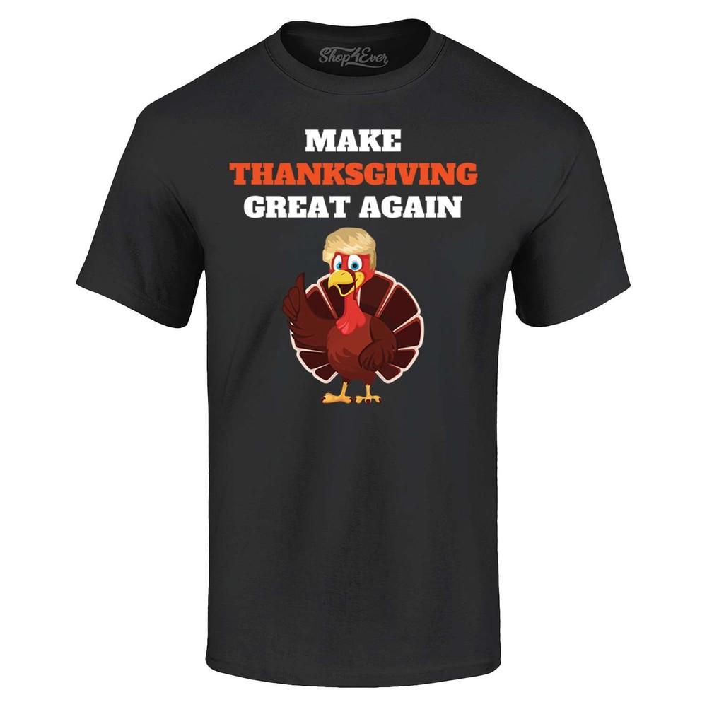 Make Thanksgiving Great Again Trump T-shirt Thanksgiving Shirts