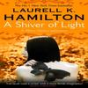 A Shiver of Light by Laurell K Hamilton Paperback Book 9780857501776
