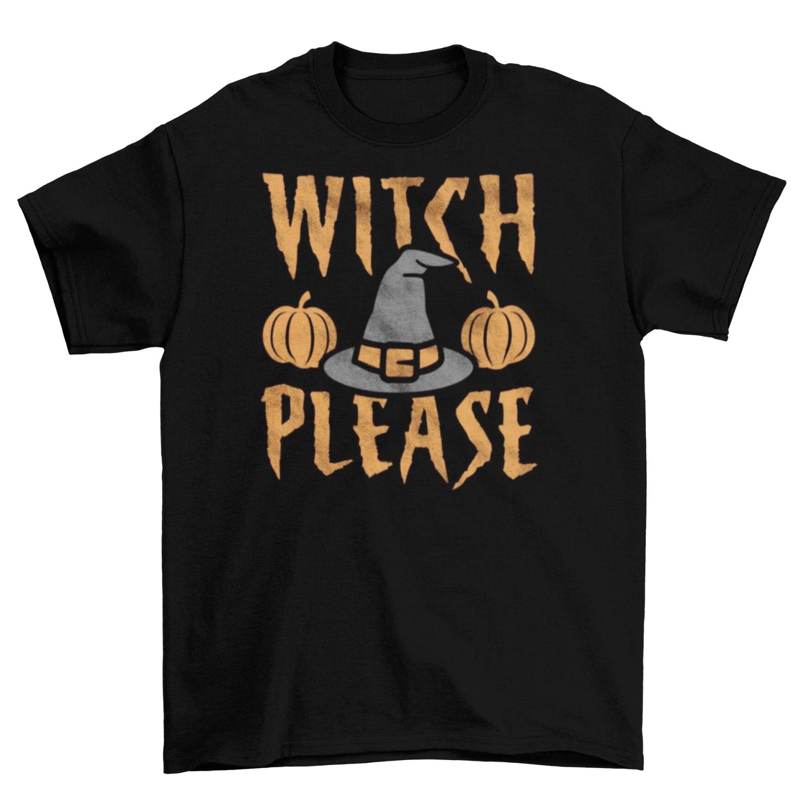 Witch Please T-Shirt Unisex Cotton Adult Funny Pumpkin Fall Halloween Sizes New XXXL