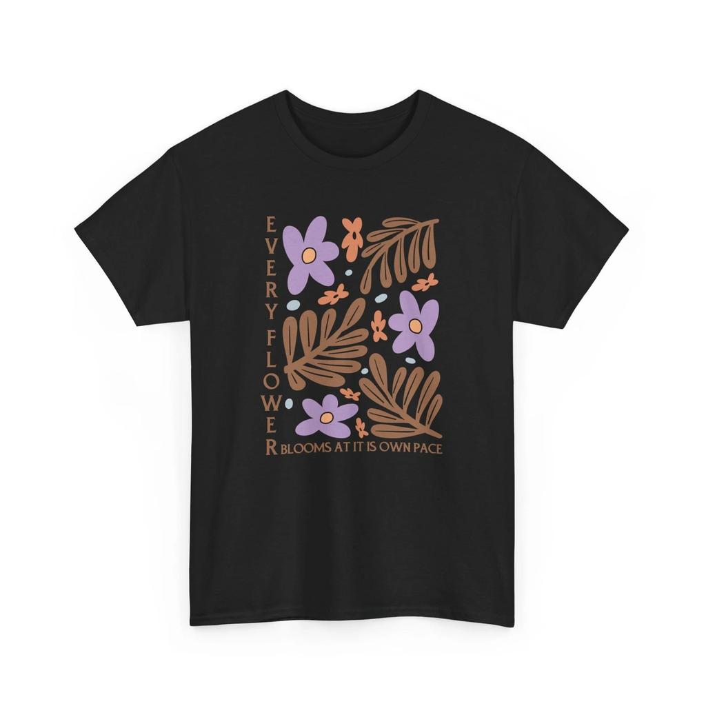 Every Flower Blooms T-Shirt - Chic Flower Tee for Botanical Art & Nature Lovers