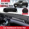 For MG ALL NEW RX5 2023 2024 Car Dashboard Cover Mat Sun Shade Pad Avoid Light Mat Instrument Carpet Protection Accessories