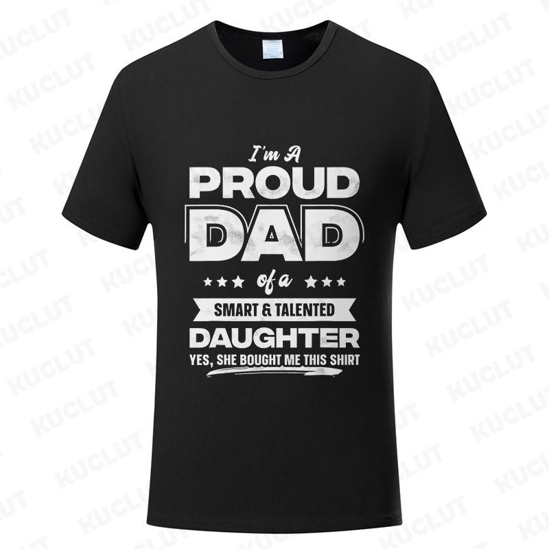 Mens I'm A Proud Dad Shirt Gift From Daughter Funny Fathers Day T Shirt New Design Man Top Short Sleeve Clothes Summer Fashion