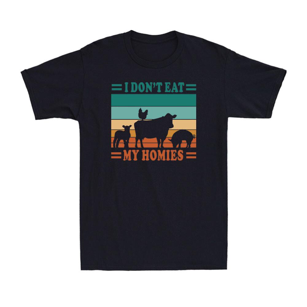 I Don t Eat My Homies Funny Vegan Vegetarian Animal Lovers Men s T-Shirt S