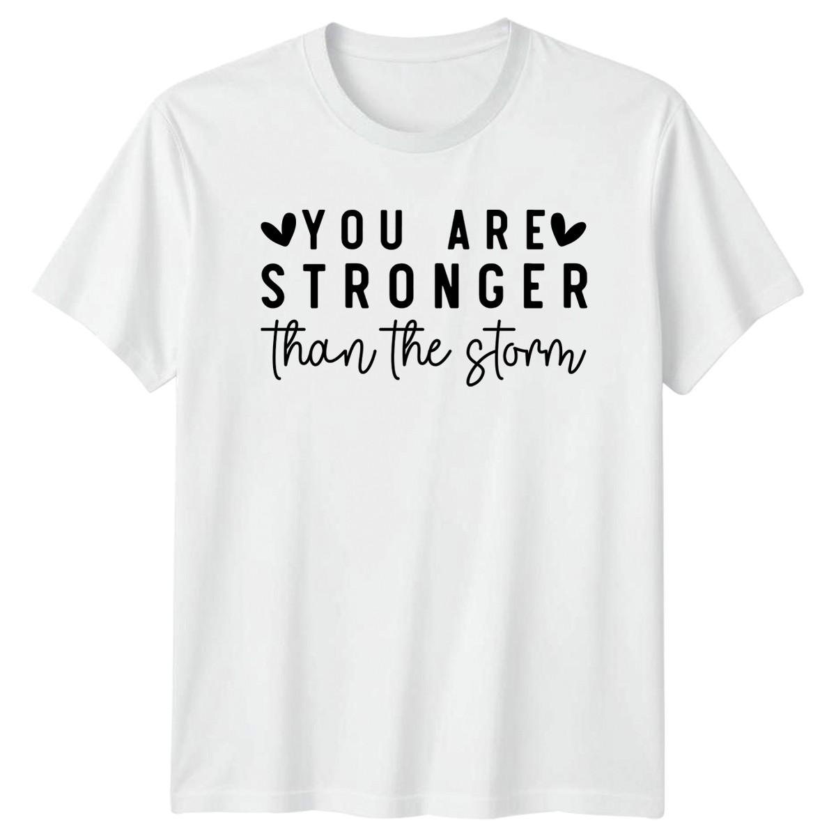 You Are Stronger Than The T-Shirt Resilience Birthday Gift For Him And Her XL