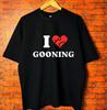Funny I Love Gooning Design Graphic T Shirts Men Women  Streetwear Tee Shirt Short Sleeve Unisex Clothing Round Neck T Shirt