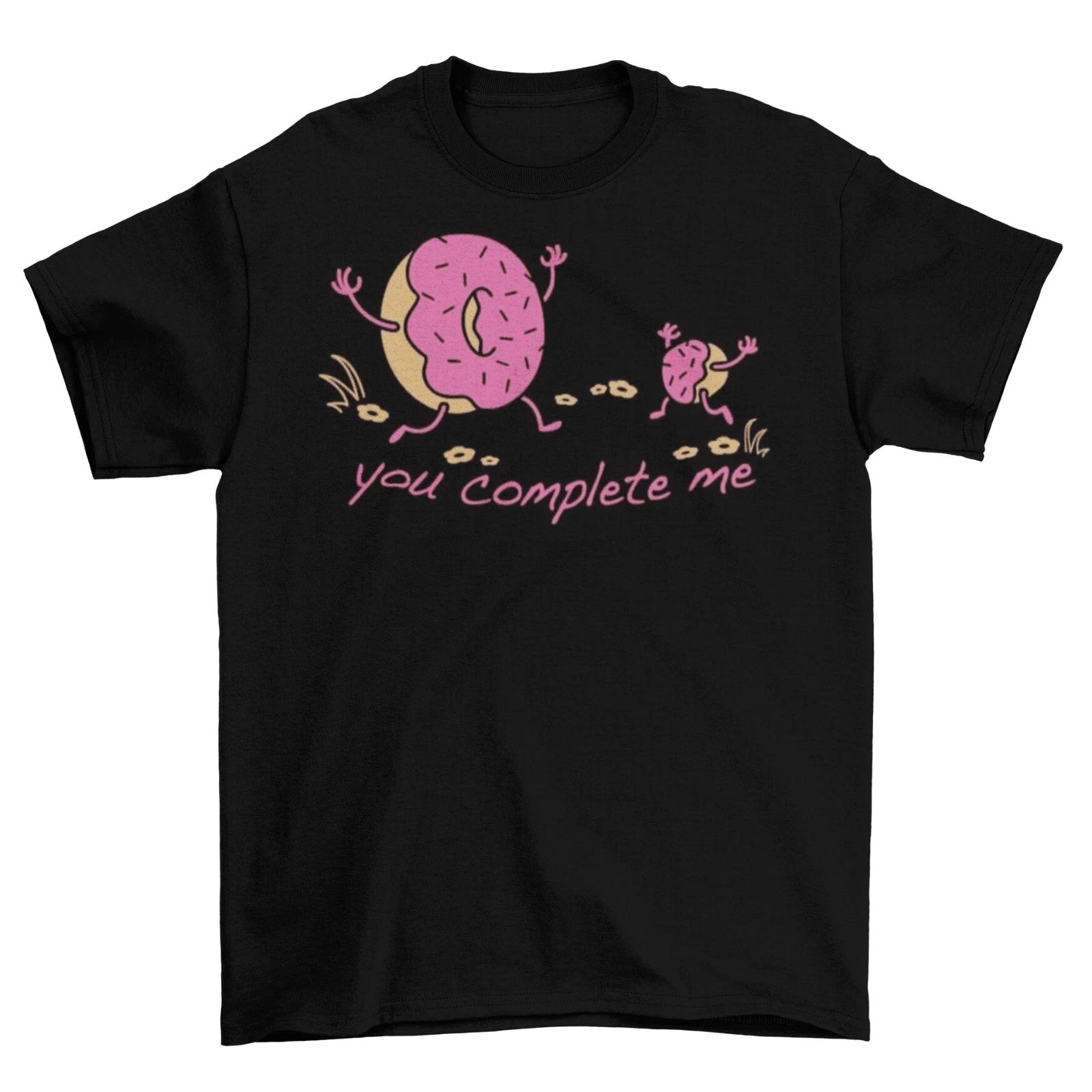 You Complete Me Donut T-Shirt Unisex Cotton Funny New XXL