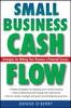 The Small Business Cash Flow : Strategies for Making Your Business a Financial Success Book