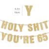 65th Birthday Decorations for Men & Women, Funny 65 Years Old Party Sign 65 Birthday Gifts for Her & Him, Pre-Strung 65th Party Banner - Gold Glitter