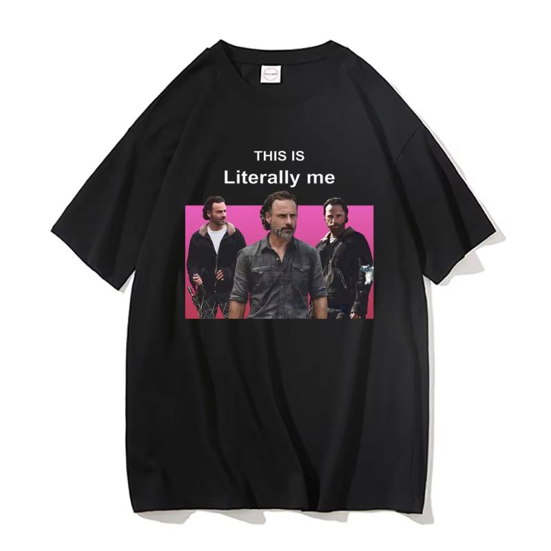 This Is Literally Me Rick Grimes Graphic Tshirt Andrew Lincoln Print Tshirt Unisex Fashion Vintage Streetwear Oversized T Shirts