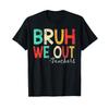 Bruh We Out Teachers Retro Vintage T-shirt