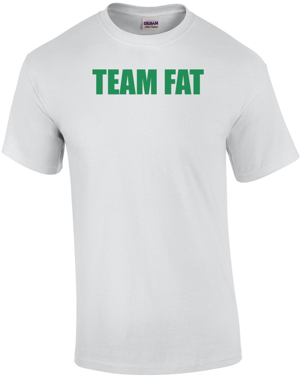 TEAM FAT Shirt Unisex T-Shirt XXXXL