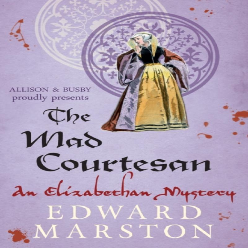 The Mad Courtesan by Edward Marston Paperback Book 9780749010331